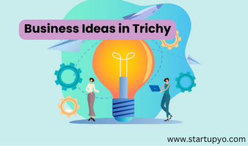 Business Ideas in Trichy - StartupYo
