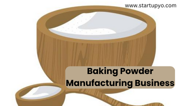 Baking Powder Manufacturing Business -StartupYo