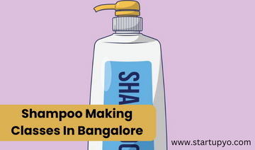 Shampoo Making Classes in Bangalore-StartupYo