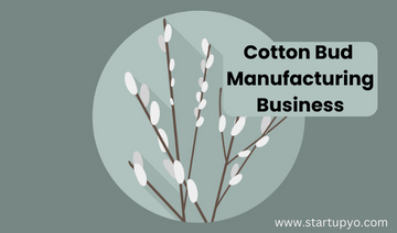 Cotton Bud Manufacturing Business -StartupYo