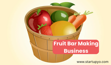 Fruit Bar Making Business - StartupYo