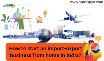 import-export business from home | StartupYo