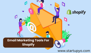 Best Email Marketing Tools for Shopify | StartupYo