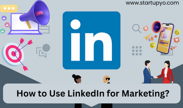 What Is LinkedIn? How To Use LinkedIn For Marketing? 2024 - StartupYo