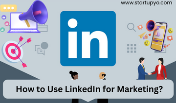 LinkedIn for Marketing | StartupYo